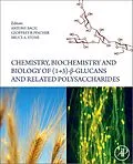 E-Book (epub) Chemistry, Biochemistry, and Biology of 1-3 Beta Glucans and Related Polysaccharides von Antony Bacic, Geoffrey B. Fincher, Bruce A. Stone