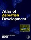 E-Book (pdf) Atlas of Zebrafish Development von Robert Bryson-Richardson, Silke Berger, Peter Currie