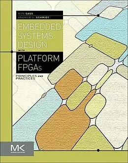 E-Book (epub) Embedded Systems Design with Platform FPGAs von Ronald Sass, Andrew G. Schmidt