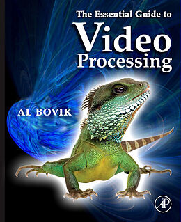 E-Book (epub) The Essential Guide to Video Processing von Alan C. Bovik