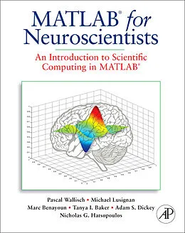 E-Book (epub) MATLAB for Neuroscientists von Pascal Wallisch, Michael E. Lusignan, Marc D. Benayoun