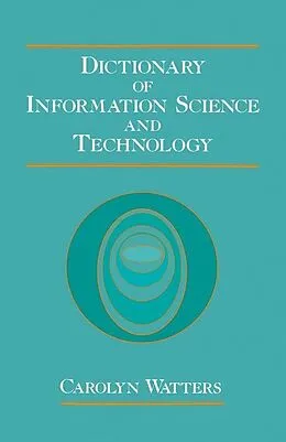 E-Book (epub) Dictionary of Information Science and Technology von Carolyn Watters