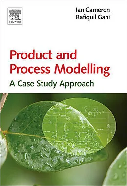 E-Book (pdf) Product and Process Modelling von Ian T. Cameron, Rafiqul Gani