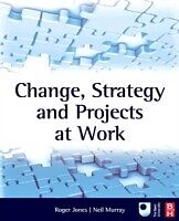 eBook (pdf) Change, Strategy and Projects at Work de Roger Jones