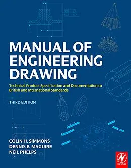 E-Book (epub) Manual of Engineering Drawing von Colin H. Simmons, Dennis E. Maguire