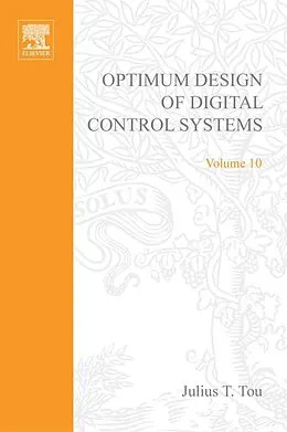 E-Book (pdf) Optimum Design of Digital Control Systemsby Julius T Tou von Anatoli Torokhti, Phil Howlett