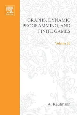 E-Book (pdf) Graphs, Dynamic Programming and Finite Games von Kaufmann