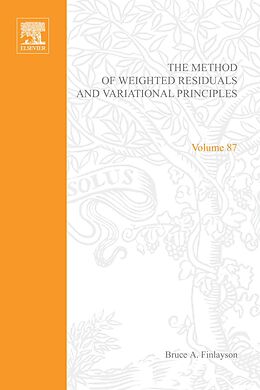 E-Book (pdf) The Method of Weighted Residuals and Variational Principles, with Application in Fluid Mechanics, Heat and Mass Transfer von Finlayson