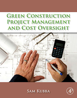E-Book (pdf) Green Construction Project Management and Cost Oversight von Sam Kubba