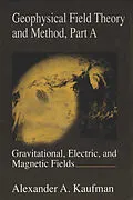 E-Book (pdf) Geophysical Field Theory and Method, Part A von Alexander A. Kaufman