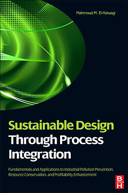 E-Book (epub) Sustainable Design Through Process Integration von Mahmoud M. El-Halwagi