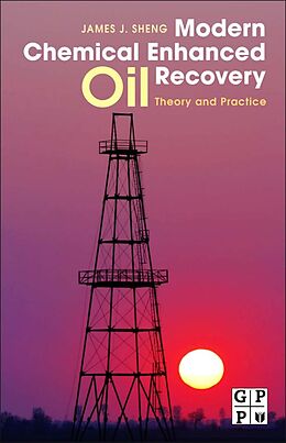 E-Book (pdf) Modern Chemical Enhanced Oil Recovery von James J. Sheng