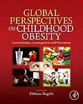 E-Book (epub) Global Perspectives on Childhood Obesity von Debasis Bagchi