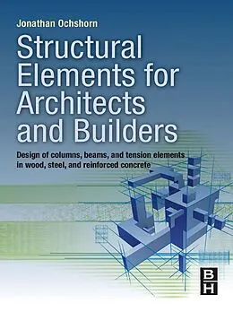E-Book (epub) Structural Elements for Architects and Builders von Jonathan Ochshorn