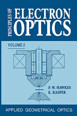 E-Book (pdf) Principles of Electron Optics von Peter W. Hawkes, Erwin Kasper