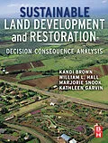 E-Book (epub) Sustainable Land Development and Restoration von Kandi Brown, William L Hall, Marjorie Hall Snook
