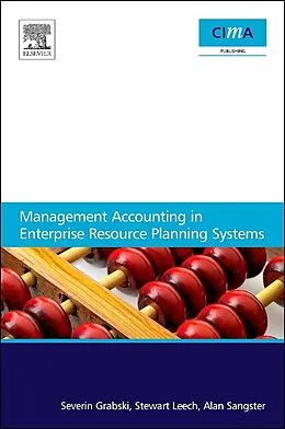 E-Book (epub) Management Accounting in Enterprise Resource Planning Systems von Severin Grabski, Stewart Leech, Alan Sangster