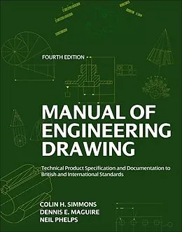 E-Book (epub) Manual of Engineering Drawing von Colin H. Simmons, Dennis E. Maguire