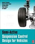 E-Book (epub) Semi-Active Suspension Control Design for Vehicles von Sergio M. Savaresi, Charles Poussot-Vassal, Cristiano Spelta