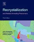 E-Book (epub) Recrystallization and Related Annealing Phenomena von Anthony Rollett, Gregory S. Rohrer, John Humphreys