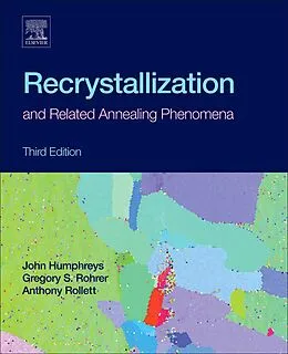 E-Book (epub) Recrystallization and Related Annealing Phenomena von Anthony Rollett, Gregory S. Rohrer, John Humphreys
