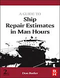 E-Book (epub) A Guide to Ship Repair Estimates in Man-hours von Don Butler DTI Combined first class Engineers Certificate of com