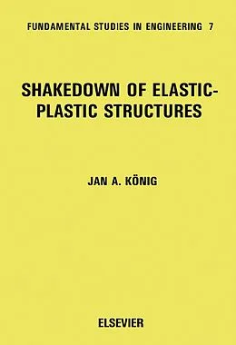 E-Book (pdf) Shakedown of Elastic-Plastic Structures von J. A. König