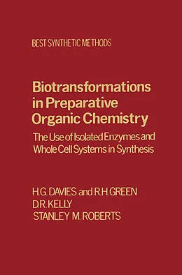 E-Book (pdf) Biotransfrmtns Prepartv Organic Chemistry von H. G. Davies, Ralph Green, D. R. Kelly