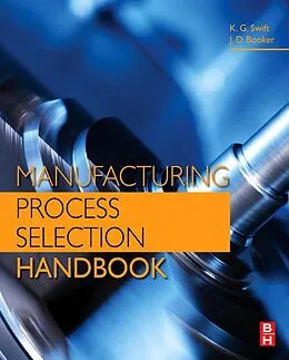 E-Book (epub) Manufacturing Process Selection Handbook von K. G. Swift, J. D. Booker