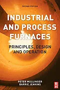 E-Book (pdf) Industrial and Process Furnaces von Barrie Jenkins, Peter Mullinger