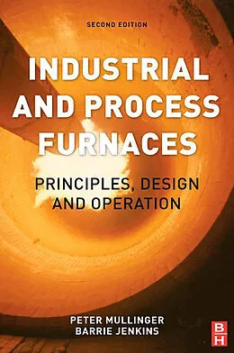 E-Book (pdf) Industrial and Process Furnaces von Barrie Jenkins, Peter Mullinger