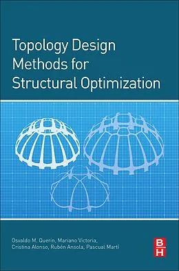 E-Book (epub) Topology Design Methods for Structural Optimization von Osvaldo M. Querin, Mariano Victoria, Cristina Alonso Gordoa