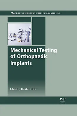E-Book (epub) Mechanical Testing of Orthopaedic Implants von Elizabeth Friis