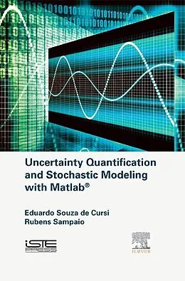 E-Book (pdf) Uncertainty Quantification and Stochastic Modeling with Matlab von Eduardo Souza De Cursi, Rubens Sampaio