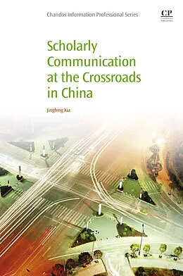 E-Book (epub) Scholarly Communication at the Crossroads in China von Jingfeng Xia