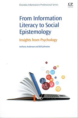 Kartonierter Einband From Information Literacy to Social Epistemology von Anthony Anderson, Bill Johnston