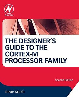 E-Book (epub) The Designer's Guide to the Cortex-M Processor Family von Trevor Martin
