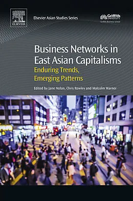 E-Book (epub) Business Networks in East Asian Capitalisms von Jane Nolan, Chris Rowley, Malcolm Warner