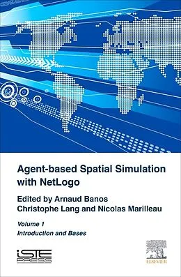 E-Book (epub) Agent-Based Spatial Simulation with NetLogo Volume 1 von Arnaud Banos, Christophe Lang, Nicolas Marilleau