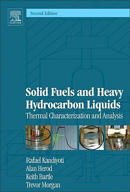 Fester Einband Solid Fuels and Heavy Hydrocarbon Liquids von Rafael Kandiyoti, Alan Herod, Keith D Bartle