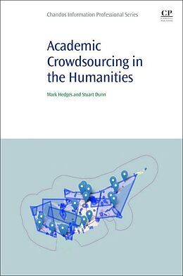 Kartonierter Einband Academic Crowdsourcing in the Humanities von Mark Hedges, Stuart Dunn