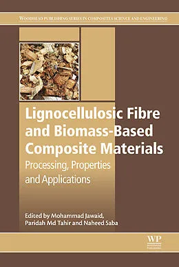 E-Book (epub) Lignocellulosic Fibre and Biomass-Based Composite Materials von Mohammad Jawaid, Paridah Md Tahir, Naheed Saba