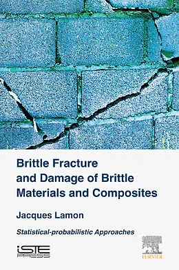 E-Book (epub) Brittle Fracture and Damage of Brittle Materials and Composites von Jacques Lamon