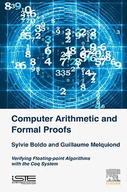E-Book (epub) Computer Arithmetic and Formal Proofs von Sylvie Boldo, Guillaume Melquiond