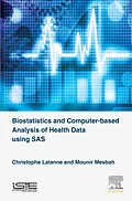 E-Book (epub) Biostatistics and Computer-based Analysis of Health Data Using SAS von Christophe Lalanne, Mounir Mesbah