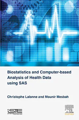 E-Book (epub) Biostatistics and Computer-based Analysis of Health Data Using SAS von Christophe Lalanne, Mounir Mesbah