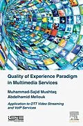 E-Book (epub) Quality of Experience Paradigm in Multimedia Services von Muhammad Sajid Mushtaq, Abdelhamid Mellouk