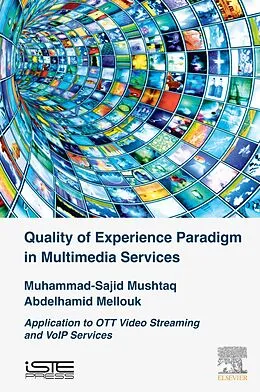 E-Book (epub) Quality of Experience Paradigm in Multimedia Services von Muhammad Sajid Mushtaq, Abdelhamid Mellouk