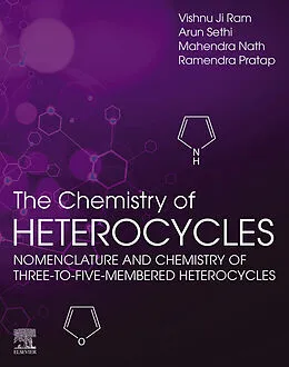 E-Book (epub) The Chemistry of Heterocycles von Vishnu Ji Ram, Arun Sethi, Mahendra Nath