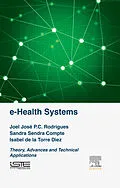E-Book (epub) e-Health Systems von Joel J. P. C. Rodrigues, Sandra Sendra Compte, Isabel de la Torre Díez